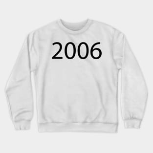 2006 Crewneck Sweatshirt